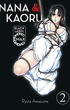 Nana und Kaoru - Black Label Max 2 (von 2)