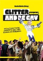 Glitter and be Gay Reloaded - Die authentische Operette und ihre schwulen Verehrer (Neuauflage)