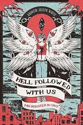 Hell followed with us - Das Monster in uns (Roman)