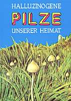 Halluzinogene Pilze unserer Heimat