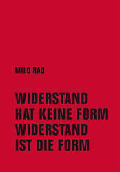 Widerstand hat keine Form, Widerstand ist die Form