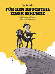 Fuer den Bruchteil einer Sekunde - Das bewegte Leben von Eadweard Muybridge
