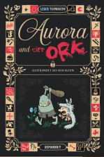 Aurora und der Ork 2: Gestrandet bei den Elfen