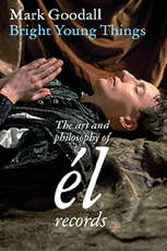 Bright Young Things- The Art and Philosophy of él-Records