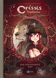 Crissis Tagebuecher 1: Der versteinerte Zoo