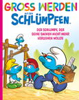 Gross werden mit den Schluempfen 12: Der Schlumpf, der seine Sachen nicht verleihen wollte