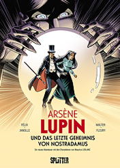 Arsène Lupin und das letzte Geheimnis von Nostradamus - Ein neues Abenteuer mit den Charakteren von Maurice Leblanc