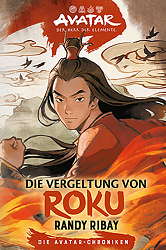 Avatar - Der Herr der Elemente: Die Vergeltung von Roku (Roman) (Band 5)