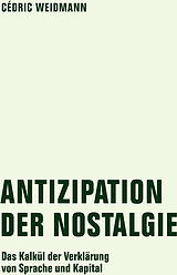 Antizipation der Nostalgie - Das Kalkuel der Verklaerung von Sprache und Kapital