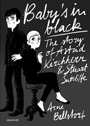 Babys in Black – (Taschenbuch) The Story of Astrid Kirchherr und Stuart Sutcliffe