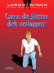 Largo Winch 25: Wenn die Goetter dich verlassen