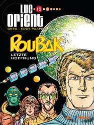Luc Orient 15: *VZA* Roubak letzte Hoffnung (Vorzugsausgabe)  