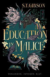An Education in Malice: Verlangen. Intrigen. Blut. (Roman)