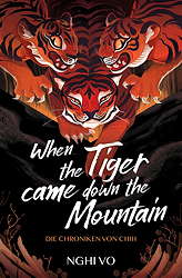When the Tiger came down the Mountain - Die Chroniken von Chih 2 (Roman)