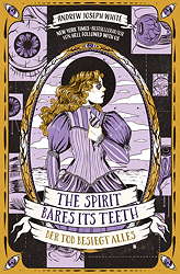The Spirit bares its Teeth - Der Tod besiegt alles (Roman)