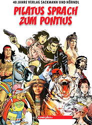 Pilatus sprach zum Pontius - 40 Jahre Verlag Sackmann und Hoerndl