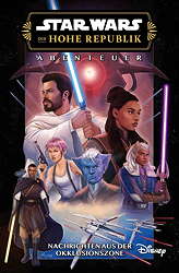 Star Wars Die hohe Republik 12- Abenteuer - Nachrichten aus der Okklusionszone