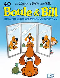 Boule und Bill 40: Bill, ein Hund mit vielen Gesichtern