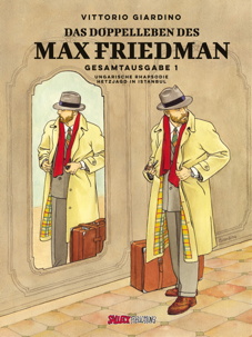 Max Friedman Gesamtausgabe 1: Das Doppelleben des Max Friedman - Ungarische Rhapsodie - Hetzjagd in Istanbul