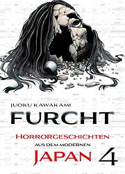 Furcht 4 - Horrorgeschichten aus dem modernen Japan 