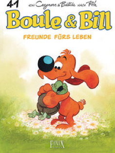 Boule und Bill 41: Freunde fuers Leben