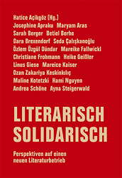 Literarisch solidarisch - Perspektiven auf einen neuen Literaturbetrieb
