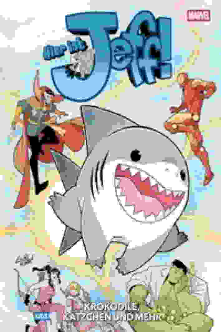 Hier ist Jeff - Krokodile, Kaetzchen und mehr (Marvel Kids)