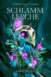 Die Lichter unter London 03: Schlammlerche (Roman)