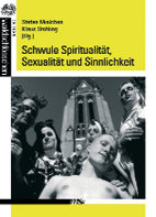 Schwule Spiritualitaet, Sexualitaet und Sinnlichkeit