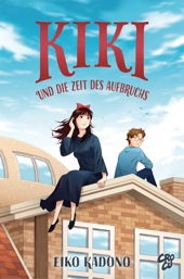 Kikis kleiner Lieferservice 6: Kiki und die Zeit des Aufbruchs (Roman)