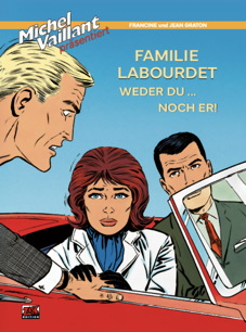 Familie Labourdet 1: Weder Du noch er (Michel Vaillant praesentiert)