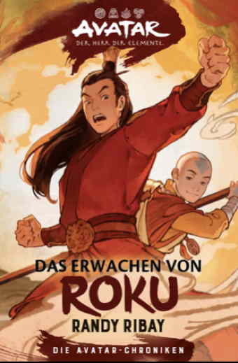 Avatar - Der Herr der Elemente: Das Erwachen von Roku (Roman) (Band 6)