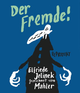 Der Fremde - Nach einer Erzaehlung von Elfriede Jelinek