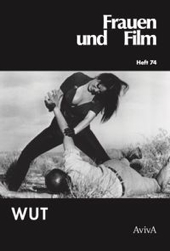 Frauen und Film 74 - Wut