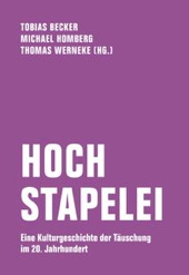 Hochstapelei - Eine Kulturgeschichte der Taeuschung im 20. Jahrhundert