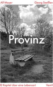 Provinz - 12 Kapitel ueber eine Lebensart