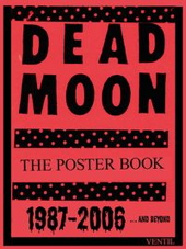 Dead Moon -  The Poster Book - 1987 - 2006...and beyond