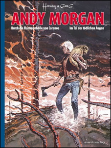 Andy Morgan Deluxe Edition (farbig) 2: Durch die Flammenhoelle von Caranoa & Im Tal der toedlichen Augen