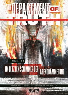 The Department of Truth 6: Im letzten Schimmer der Abenddaemmerung (Splitter Books)