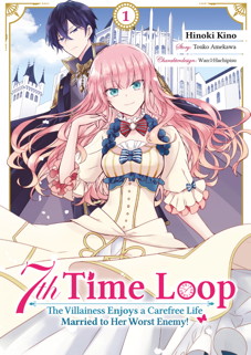 7th Time Loop 1 - The Villainess enjoys a carefree life married to her worst Enemy