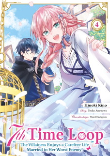 7th Time Loop 4 - The Villainess enjoys a carefree life married to her worst Enemy