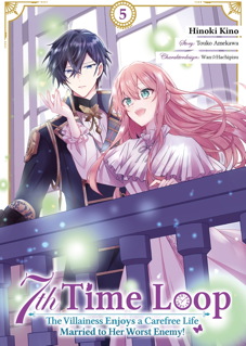 7th Time Loop 5 - The Villainess enjoys a carefree life married to her worst Enemy
