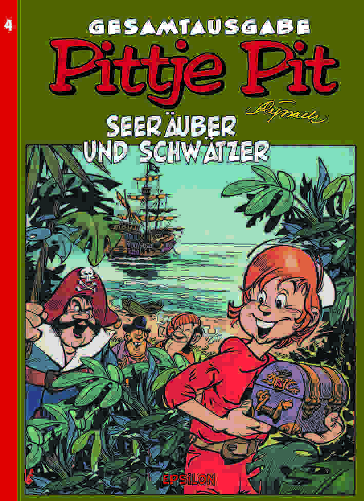 Pittje Pit Gesamtausgabe 4: *VZA* Seeraeuber und Schwaetzer (Vorzugsausgabe)