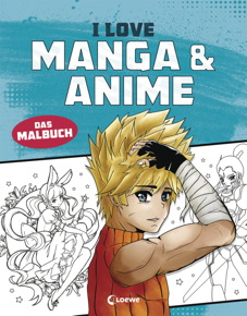 I love Manga und Anime - Das Malbuch