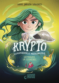 Krypto - Geheimnisvolle Meerwesen 4: Gefangen im Eisnebel