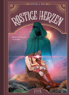 Rostige Herzen 3: Ohne an morgen zu denken