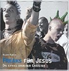 Freaks fuer Jesus - Die etwas anderen Christen