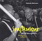 Spasskultur im Widerspruch
