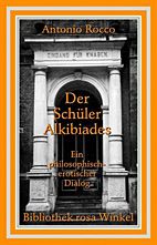 Schueler Alkibiades - Ein philosophisch-erotischer Dialog