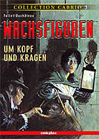 Wachsfiguren 1: Um Kopf und Kragen (Collection Cabrio 03)